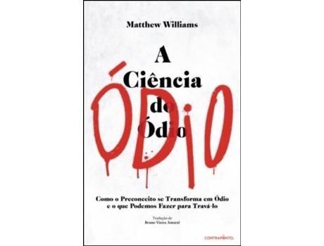 Livro A Ciência do ÓdioComo o preconceito se transforma em ódio e o que podemos fazer para travá-lo de Matthew Williams (Português)