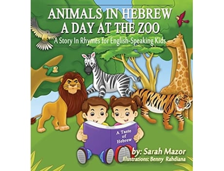 Livro Animals in Hebrew A Day at the Zoo Taste of Hebrew for English Speaking Kids de Sarah Mazor (Inglês)