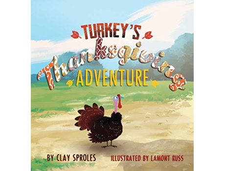 Livro Turkeys Thanksgiving Adventure A Barnyard Tale de Clay Sproles (Inglês)