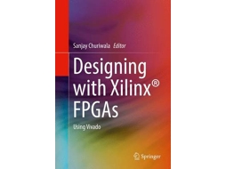Livro Designing with Xilinx FPGAs de Edited By Sanjay Churiwala (Inglês - Capa Dura)