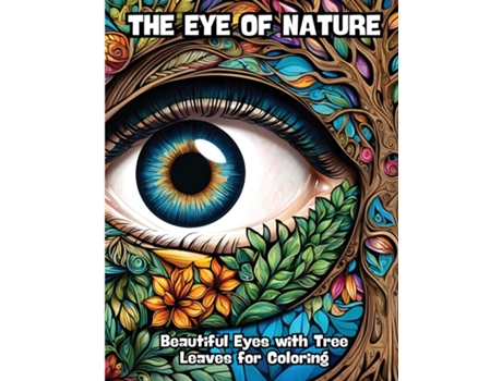 Livro The Eye of Nature Beautiful Eyes with Tree Leaves for Coloring de CONTENIDOS CREATIVOS (Inglês)