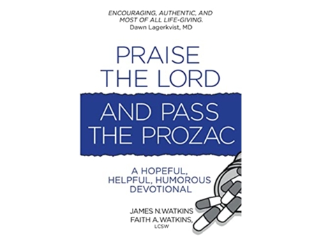Livro Praise the Lord and Pass the Prozac de James N Watkins (Inglês)