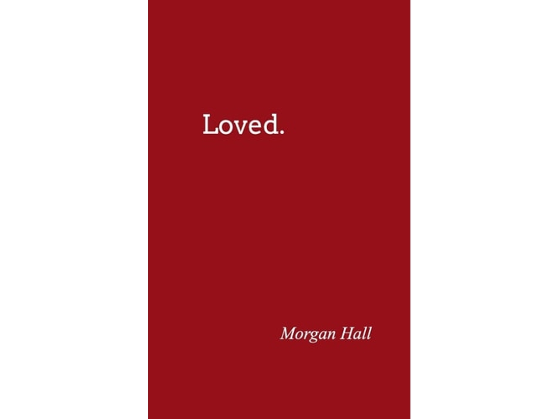 Livro Loved. De Morgan Hall (inglês)