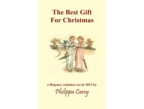 Livro The Best Gift For Christmas A Regency Romance De Philippa Carey (inglês)