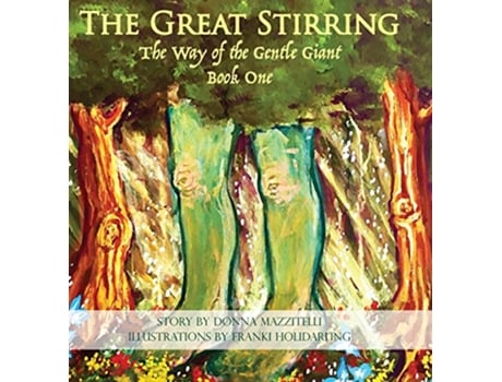 Livro The Great Stirring The Way of the Gentle Giant Book One 1 de Donna Mazzitelli (Inglês - Capa Dura)