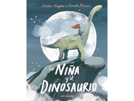 Livro La Niña Y El Dinosaurio de Hollie Hugues (Espanhol)