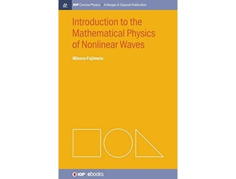 Livro Introduction To The Mathematical Physics Of Nonlinear Waves De Minoru Fujimoto (inglês - Capa Dura)