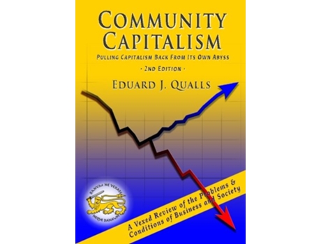 Livro Community Capitalism Pulling Capitalism Back From Its Own Abyss de Eduard J Qualls (Inglês)
