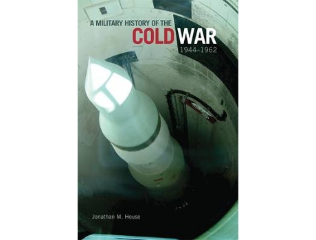Livro a military history of the cold war, 1944-1962 de jonathan m. house (inglês)