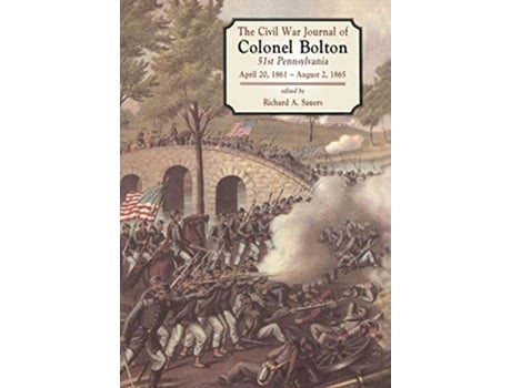 Livro Civil War Journals Of Colonel Bolton de Richard A Sauers (Inglês - Capa Dura)