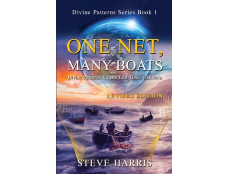 Livro One Net, Many Boats - Revised Edition Divine Patterns for the End Times Ekklesia de Steve Harris (Inglês)