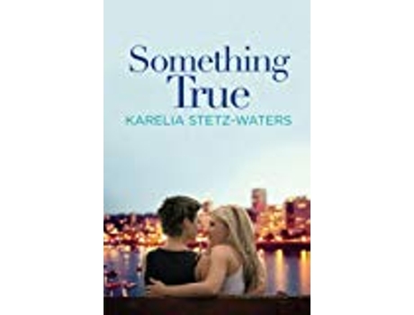 Livro Something True de Karelia Stetz-Waters (Inglês)