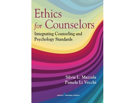 Livro Ethics for Counselors Integrating Counseling and Psychology Standards de Silvia L Mazzula PhD Pamela LiVecchi PsyD (Inglês)