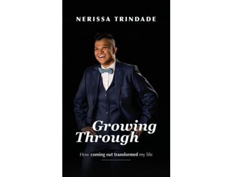 Livro Growing Through How Coming Out Transformed My Life De Nerissa Trindade (inglês - Capa Dura)