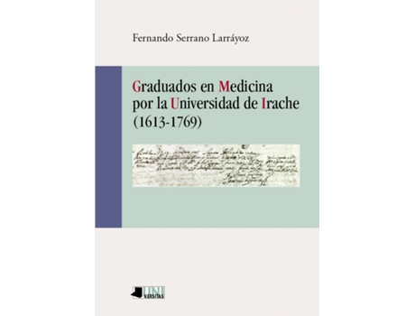 Livro Graduados En Medicina Por La Universidad De Irache (1613-1769) de Fernando Serrano Larráyoz (Espanhol)