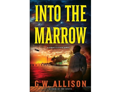 Livro Into the Marrow A Leroy Cutter Novel de Gw Allison (Inglês)