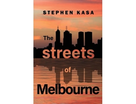 Livro The Streets Of Melbourne De Stephen Kasa (inglês)