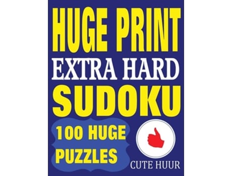 Livro Huge Print Extra Hard Sudoku 100 Extra Hard Sudoku Puzzles With 2 Puzzles Per Page. 8.5 X 11 Inch Book De Cute Huur (inglês)