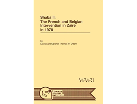 Livro Shaba II The French and Belgian Intervention in Zaire in 1978 de Thomas P Odom Combat Studies Institute (Inglês)