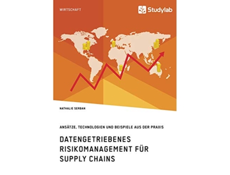 Livro Datengetriebenes Risikomanagement für Supply Chains Ansätze Technologien und Beispiele aus der Praxis German Edition de Nathalie Serban (Alemão)
