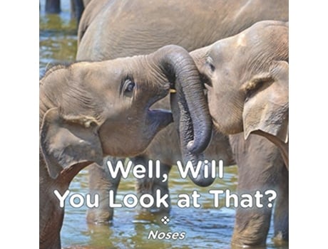 Livro Well Will You Look at That Noses de Brent A Ford Lucy McCullough Hazlehurst (Inglês)