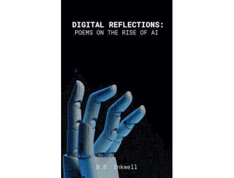 Livro Digital Reflections Poems on the Rise of AI de BB Inkwell (Inglês)