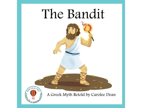 Livro The Bandit A Greek Myth Retold A Greek Myth Retold de Carolee Dean (Inglês)