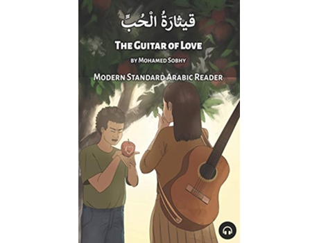 Livro The Guitar of Love Modern Standard Arabic Reader Modern Standard Arabic Readers de Matthew Aldrich e Mohamed Sobhy (Inglês)