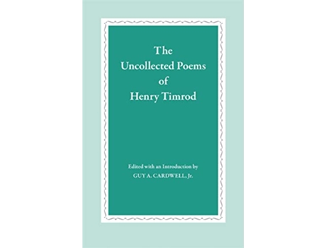 Livro The Uncollected Poems of Henry Timrod de Henry Timrod (Inglês)