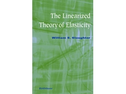 Livro The Linearized Theory of Elasticity de William S Slaughter (Inglês)