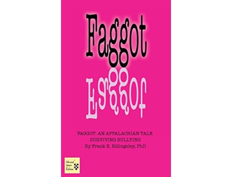 Livro Faggot An Appalachian Tale Surviving Bullying de Frank E Billingsley (Inglês)