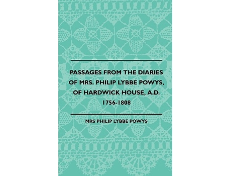 Livro Passages from the Diaries of Mrs Philip Lybbe Powys of Hardwick House AD 17561808 1899 de Philip Lybbe Powys (Inglês)