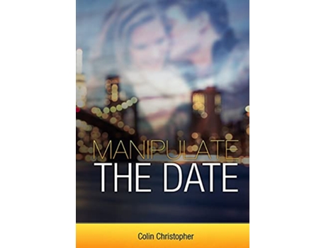 Livro Manipulate The Date de Colin Christopher (Inglês)