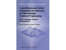 Livro Convexification And Global Optimization In Continuous And Mixed-integer Nonlinear Programming De Mohit Tawarmalani (inglês)