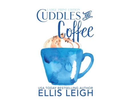 Livro Cuddles And Coffee A Kinship Cove Fun Amp Flirty Romance Collection De Ellis Leigh (inglês)
