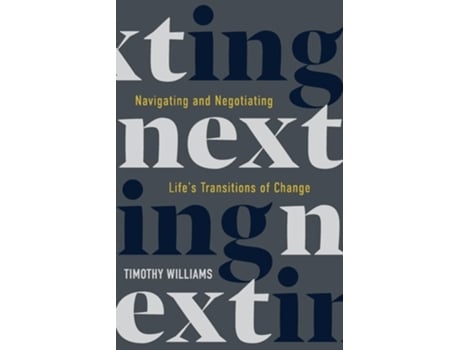 Livro NEXTing Navigating and Negotiating Lifes Transitions of Change de Dr Timothy Williams (Inglês)