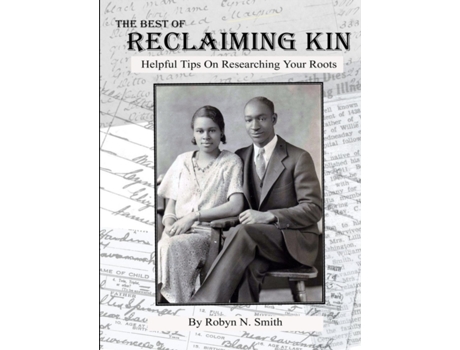 Livro The Best of Reclaiming Kin: Helpful Tips On Researching Your Roots Robyn Smith (Inglês)