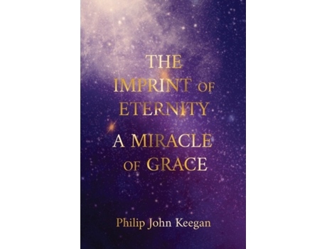 Livro The Imprint of Eternity: A Miracle of Grace Philip John Keegan (Inglês)