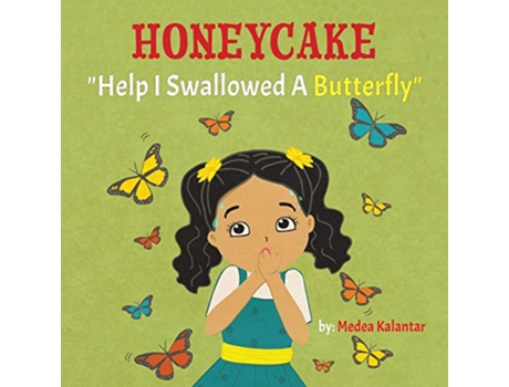 Livro Honeycake Help I Swallowed a Butterfly de Medea Kalantar (Inglês)