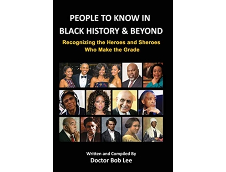 Livro People to Know in Black History Beyond Recognizing the Heroes and Sheroes Who Make the Grade de Doctor Bob Lee (Inglês)