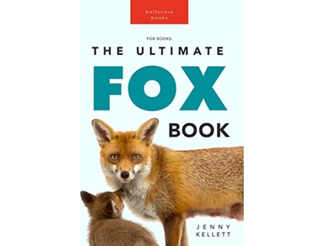 Livro Foxes The Ultimate Fox Book Learn more about your favorite sly mammal Animal Books for Kids de Jenny Kellett (Inglês)