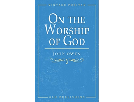 Livro On the Worship of God Vintage Puritan de John Owen (Inglês)