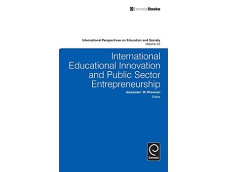 Livro International Educational Innovation and Public Sector Entrepreneurship de Alexander W Wiseman (Inglês - Capa Dura)