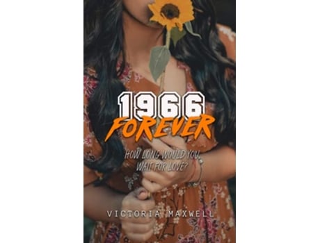 Livro 1966 Forever A Young Adult Time Travel Romance Santolsa Saga de Victoria Maxwell (Inglês)