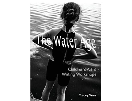 Livro The Water Age Childrens Art Writing Workshops de Tracey Warr (Inglês)