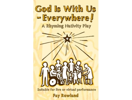 Livro God Is With Us Everywhere A Rhyming Nativity Play NativitytoGo de Fay Rowland (Inglês)