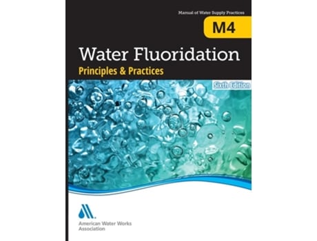 Livro M4 Water Fluoridation Principles And Practices, Sixth Edition De Awwa (inglês)
