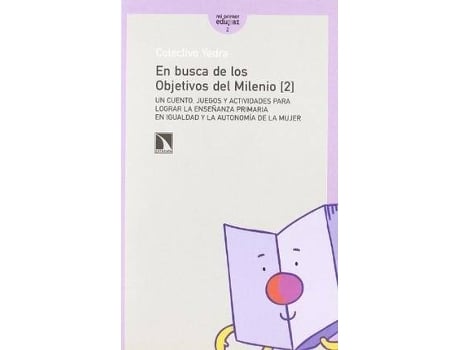 Livro En Busca De Los Objetivos Del Milenio : Un Cuento, Juegos Y Actividades Para Lograr La Enseñanza Primaria En Igualdad Y La Autonomía De La Mujer de Colectivo Yedra (Espanhol)