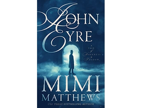 Livro John Eyre A Tale of Darkness and Shadow de Mimi Matthews (Inglês)