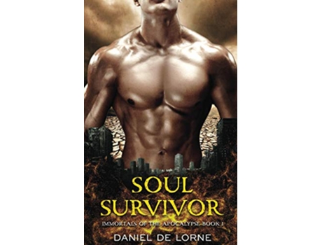 Livro Soul Survivor Immortals of the Apocalypse Book 1 de Daniel de Lorne (Inglês)